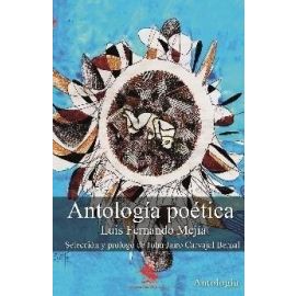 Antología poética de Luis Fernando Mejía